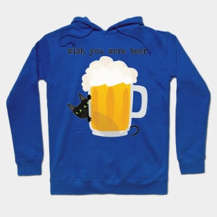 Wish you were beer Hoodie